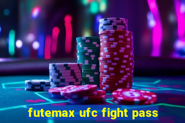 futemax ufc fight pass